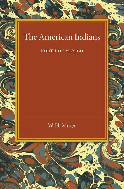 W. H. Miner - The American Indians, Häftad. Tillgänglighet: Lägg i varukorg