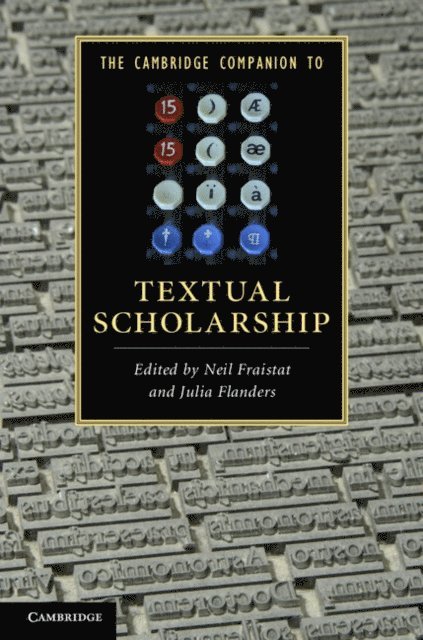 Julia Flanders, Neil Fraistat - Cambridge Companion to Textual Scholarship, E-bok