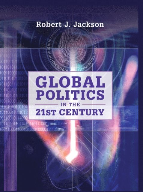 Robert J. Jackson - Global Politics in the 21st Century, E-bok