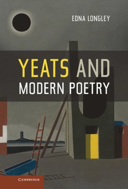 Edna Longley - Yeats and Modern Poetry, E-bok