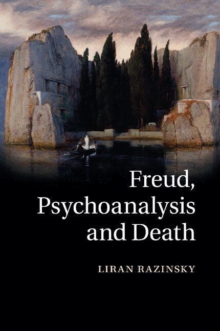 Liran Razinsky - Freud, Psychoanalysis and Death, Häftad. Tillgänglighet: Lägg i varukorg