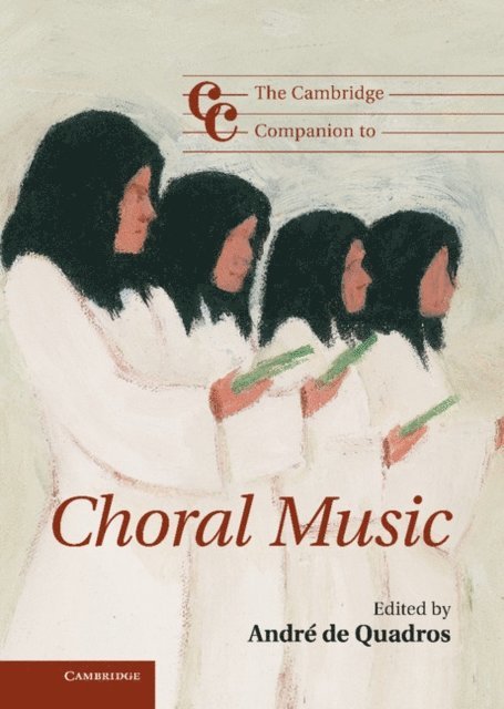 Andre de Quadros - Cambridge Companion to Choral Music, E-bok