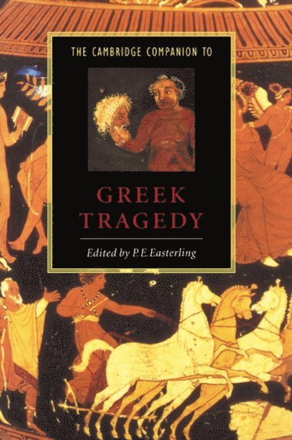 P. E. Easterling - Cambridge Companion to Greek Tragedy, E-bok