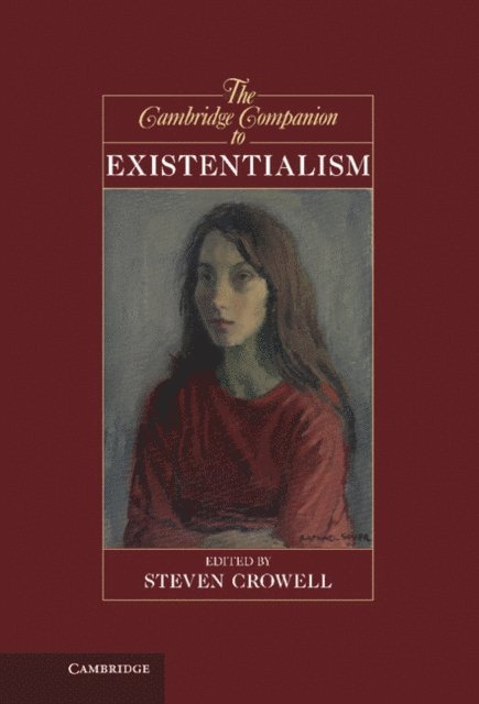 Steven Crowell - Cambridge Companion to Existentialism, E-bok