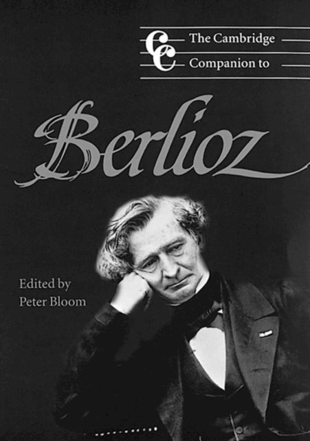 Peter Bloom - Cambridge Companion to Berlioz, E-bok
