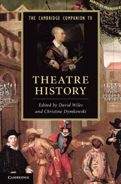 Christine Dymkowski, David Wiles - Cambridge Companion to Theatre History, E-bok