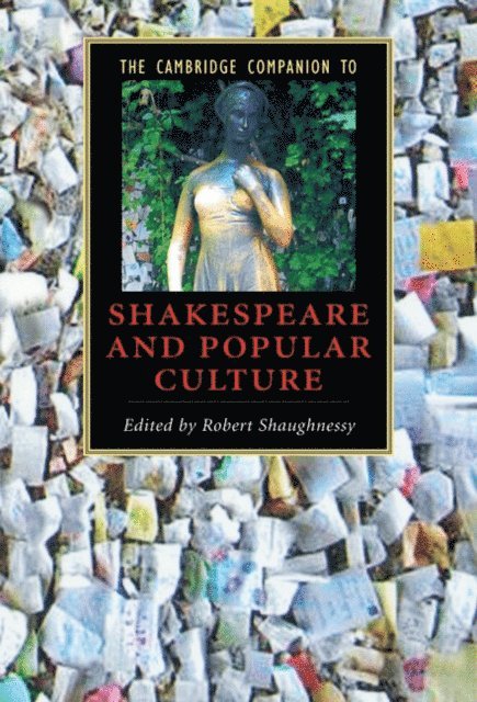 Robert Shaughnessy - Cambridge Companion to Shakespeare and Popular Culture, E-bok
