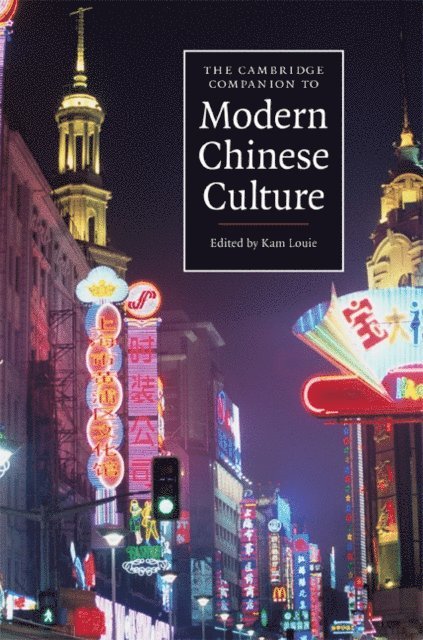 Kam Louie - Cambridge Companion to Modern Chinese Culture, E-bok