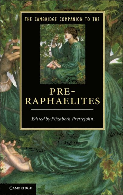 Elizabeth Prettejohn - Cambridge Companion to the Pre-Raphaelites, E-bok