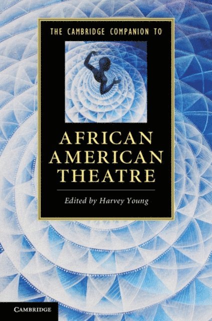 Harvey Young - Cambridge Companion to African American Theatre, E-bok