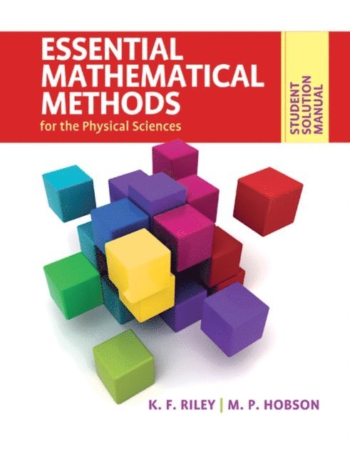M. P. Hobson, K. F. Riley - Student Solution Manual for Essential Mathematical Methods for the Physical Sciences, E-bok