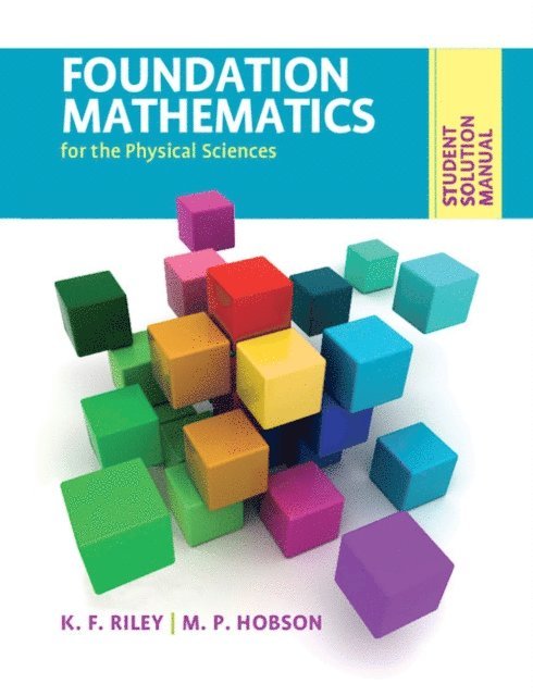 M. P. Hobson, K. F. Riley - Student Solution Manual for Foundation Mathematics for the Physical Sciences, E-bok