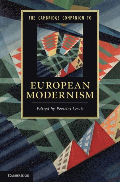 Pericles Lewis - Cambridge Companion to European Modernism, E-bok