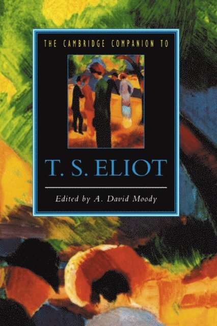 A. David Moody - Cambridge Companion to T. S. Eliot, E-bok