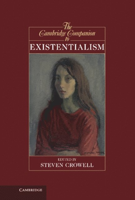 Steven Crowell - Cambridge Companion to Existentialism, E-bok