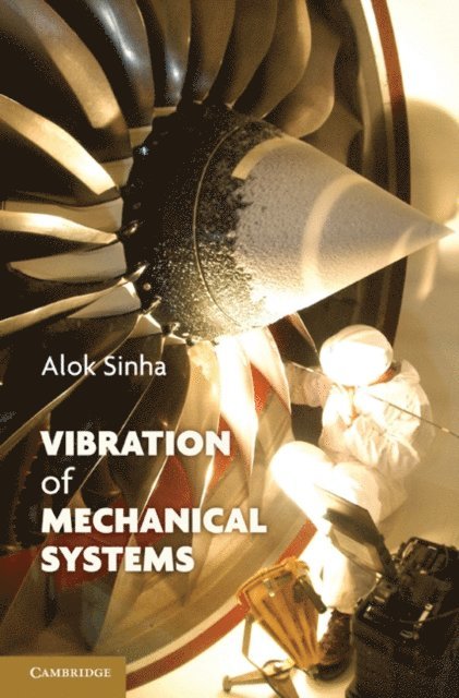Alok Sinha - Vibration of Mechanical Systems, E-bok