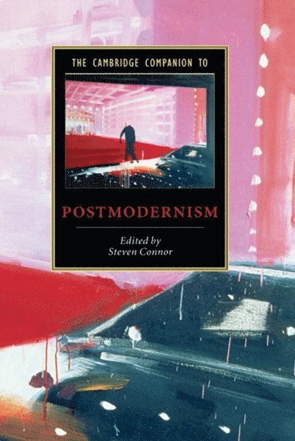 Steven Connor - Cambridge Companion to Postmodernism, E-bok