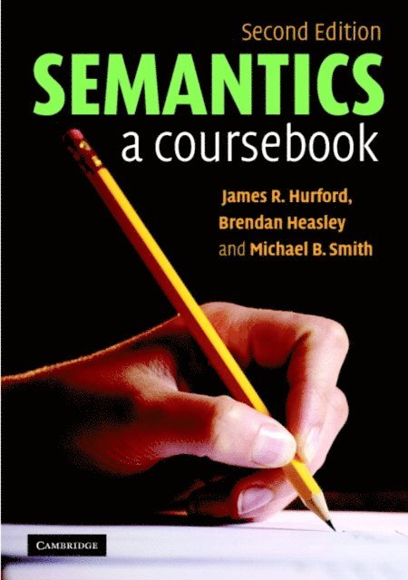 Michael B. Smith, Brendan Heasley, James R. Hurford - Semantics, E-bok