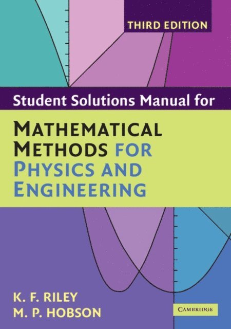 M. P. Hobson, K. F. Riley - Student Solution Manual for Mathematical Methods for Physics and Engineering Third Edition, E-bok