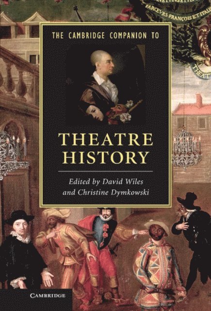 Christine Dymkowski, David Wiles - Cambridge Companion to Theatre History, E-bok