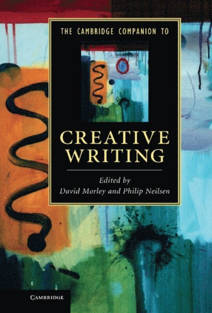 Philip Neilsen, David Morley - Cambridge Companion to Creative Writing, E-bok