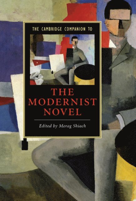 Morag Shiach - Cambridge Companion to the Modernist Novel, E-bok