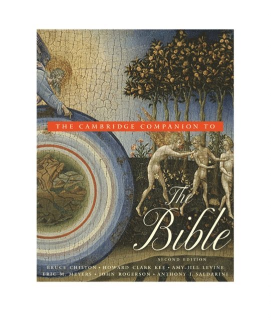 Anthony J. Saldarini, Amy-Jill Levine, John Rogerson, Eric M. Meyers, Howard Clark Kee, Bruce Chilton - Cambridge Companion to the Bible, E-bok