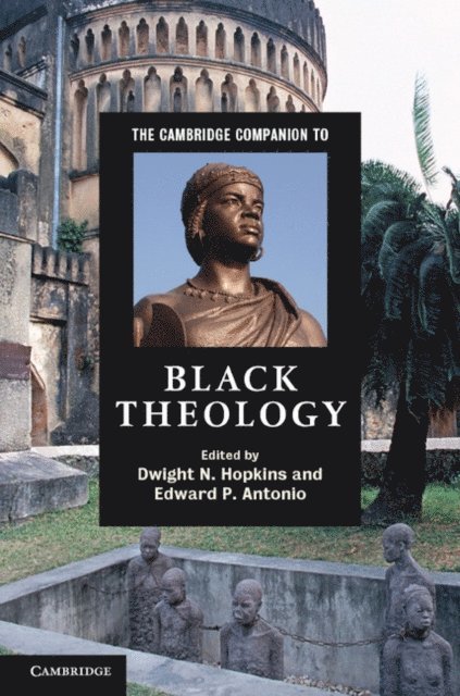 Edward P. Antonio, Dwight N. Hopkins - Cambridge Companion to Black Theology, E-bok
