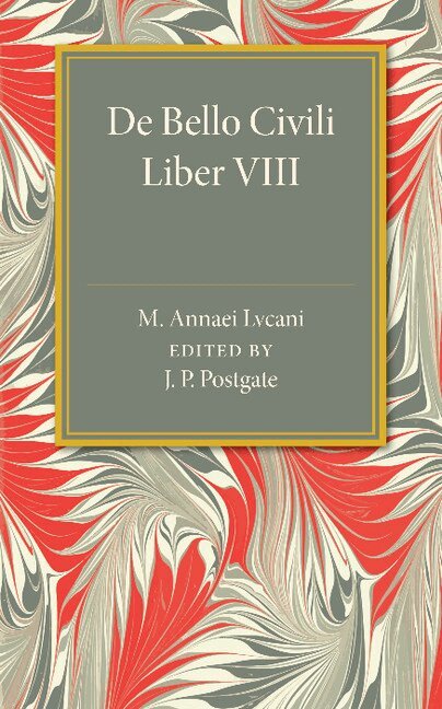 M. Annaeus Lucan, J. P. Postgate - De Bello Civili Liber 8, Häftad. Tillgänglighet: Lägg i varukorg