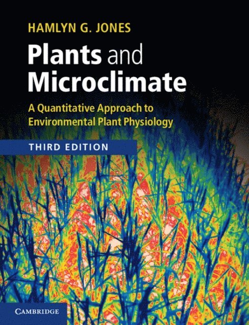 Hamlyn G. Jones - Plants and Microclimate, E-bok