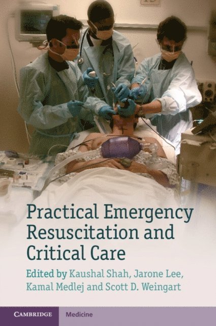 Scott D. Weingart, Kamal Medlej, Jarone Lee, Kaushal Shah - Practical Emergency Resuscitation and Critical Care, E-bok