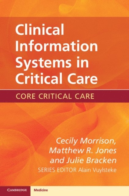 Julie Bracken, Matthew R. Jones, Cecily Morrison - Clinical Information Systems in Critical Care, E-bok