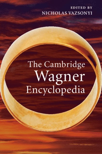 Nicholas Vazsonyi - Cambridge Wagner Encyclopedia, E-bok