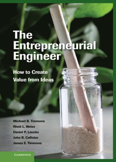 James E. Timmons, John R. Callister, Daniel P. Loucks, Rhett L. Weiss, Michael B. Timmons - Entrepreneurial Engineer, E-bok