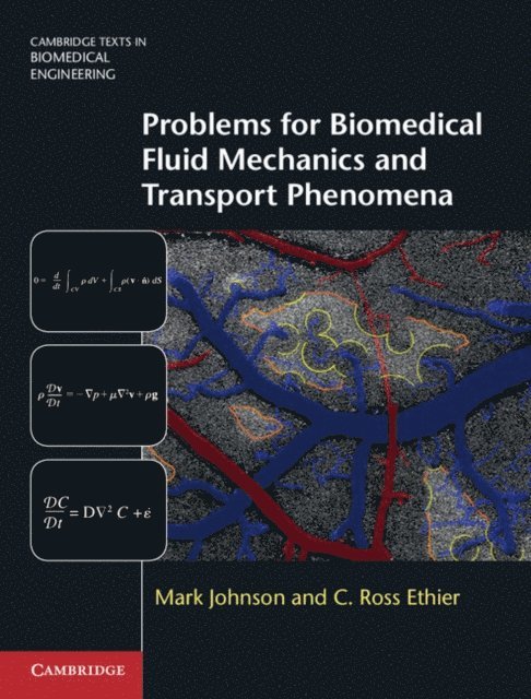 C. Ross Ethier, Mark Johnson - Problems for Biomedical Fluid Mechanics and Transport Phenomena, E-bok