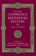 The New Cambridge Medieval History: Volume 4, c.1024-c.1198, Part 1