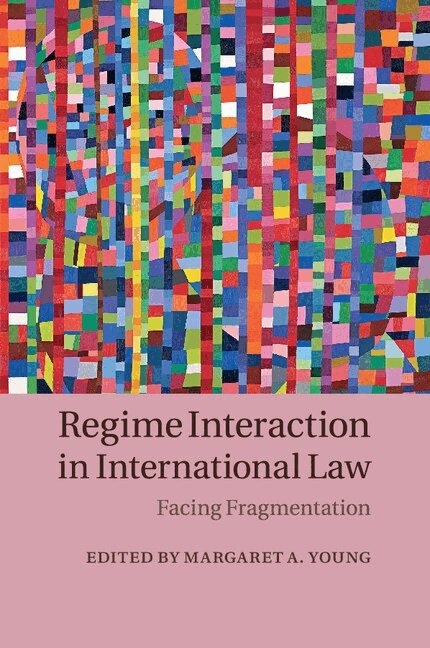 Margaret A. Young - Regime Interaction in International Law, Häftad. Tillgänglighet: Lägg i varukorg