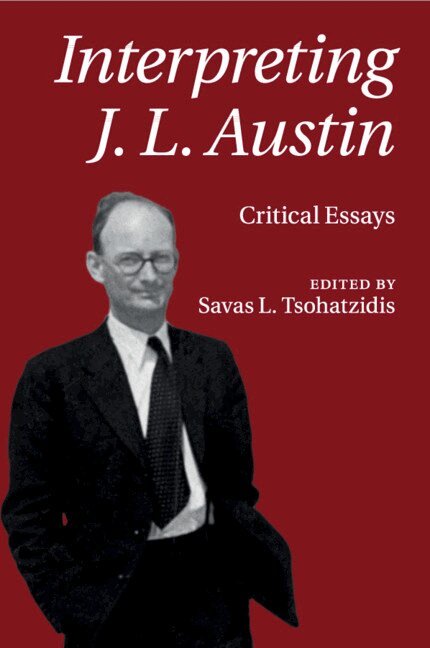 Savas L. Tsohatzidis - Interpreting J. L. Austin, Häftad