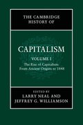 The Cambridge History of Capitalism: Volume 1, The Rise of Capitalism: From Ancient Origins to 1848