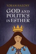 God and Politics in Esther