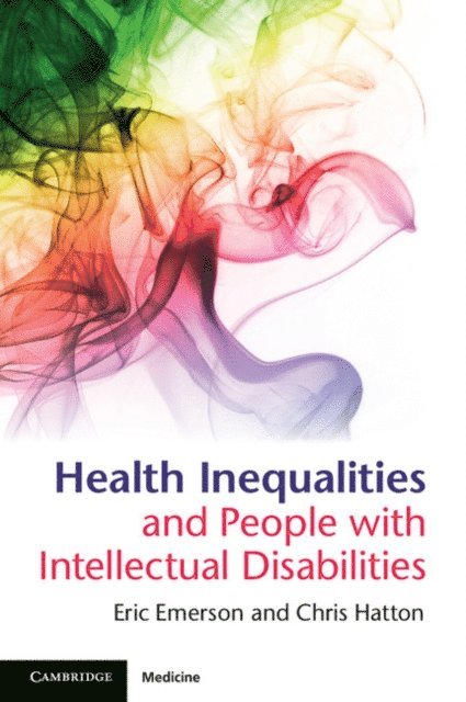 Chris Hatton, Eric Emerson - Health Inequalities and People with Intellectual Disabilities, E-bok