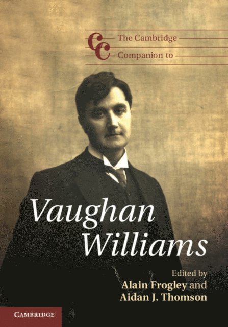 Aidan J. Thomson, Alain Frogley - Cambridge Companion to Vaughan Williams, E-bok