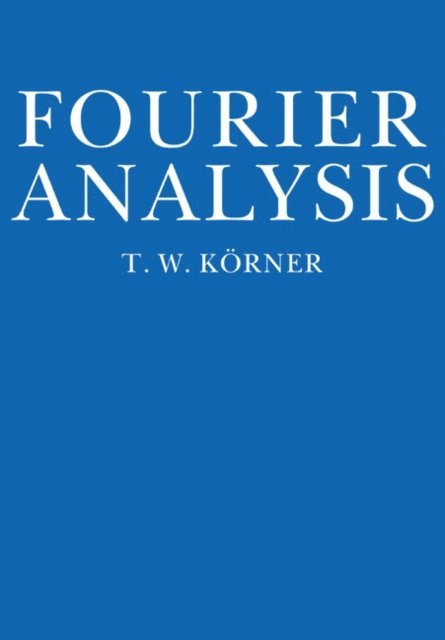 T. W. Korner - Fourier Analysis, E-bok