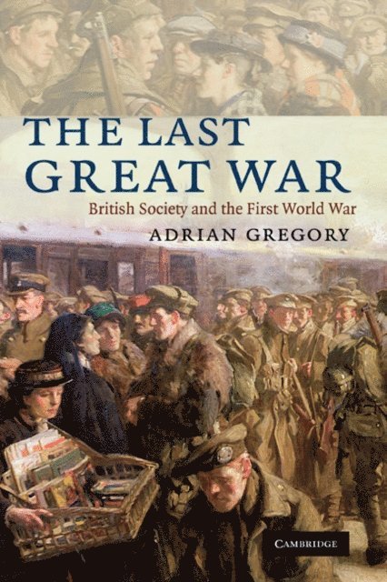 Adrian Gregory - Last Great War, E-bok