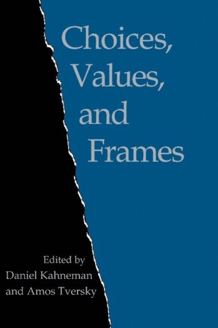 Amos Tversky, Daniel Kahneman - Choices, Values, and Frames, E-bok