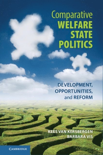 Barbara Vis, Kees van Kersbergen - Comparative Welfare State Politics, E-bok