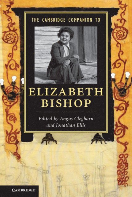 Jonathan Ellis, Angus Cleghorn - Cambridge Companion to Elizabeth Bishop, E-bok