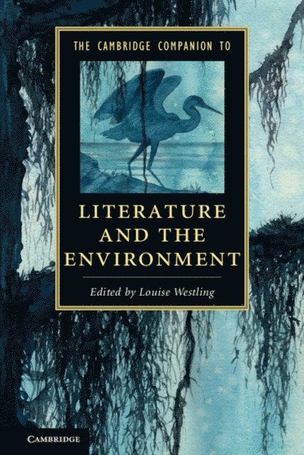 Louise Westling - Cambridge Companion to Literature and the Environment, E-bok