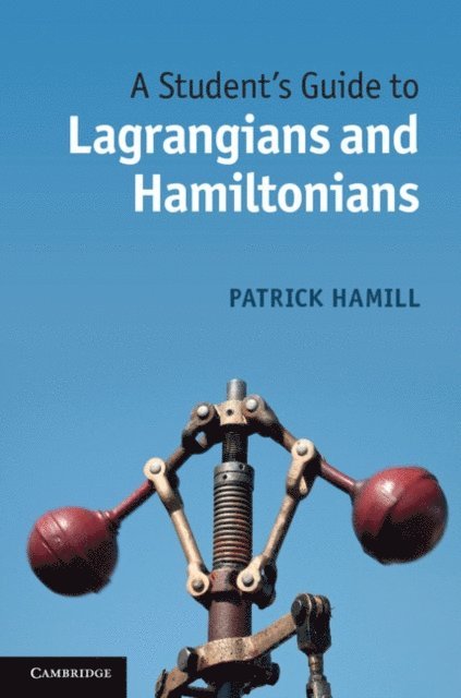 Patrick Hamill - Student's Guide to Lagrangians and Hamiltonians, E-bok