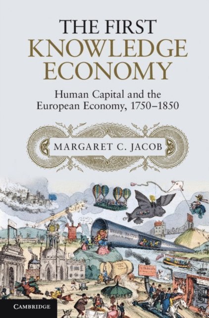 Margaret C. Jacob - First Knowledge Economy, E-bok